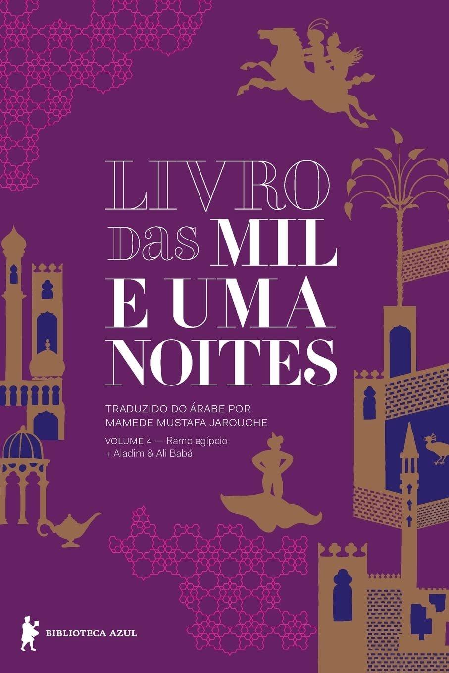 Livro das mil e uma noites – Volume 4: Ramo egípcio + Aladim & Ali Babá ...