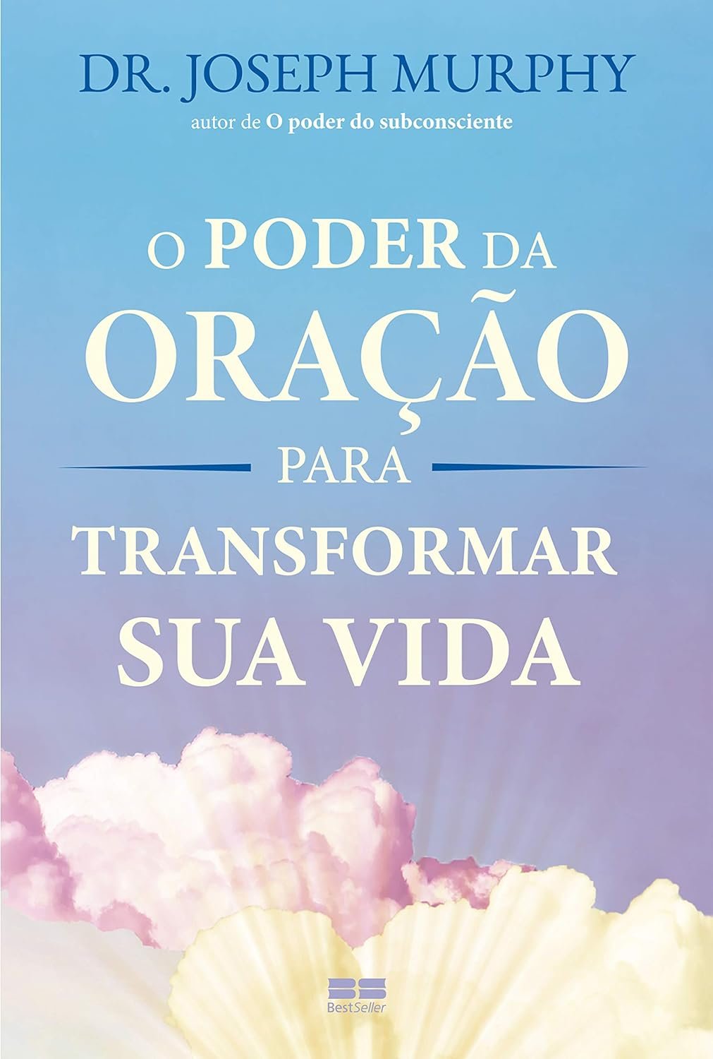 O poder da oração para transformar sua vida – Livro Resumo