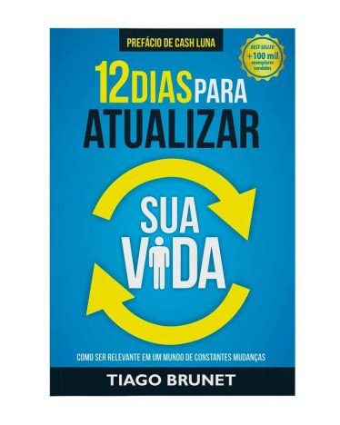 12 Dias Para Atualizar sua Vida Como ser Relevante em um Mundo de Constantes Mudanças