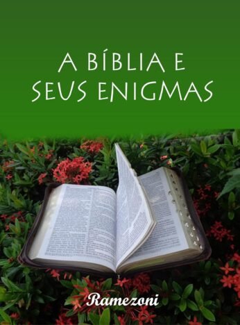 A BÍBLIA E SEUS ENIGMAS