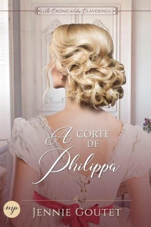 A Corte de Philippa (As Crônicas dos Claverings Livro 2)