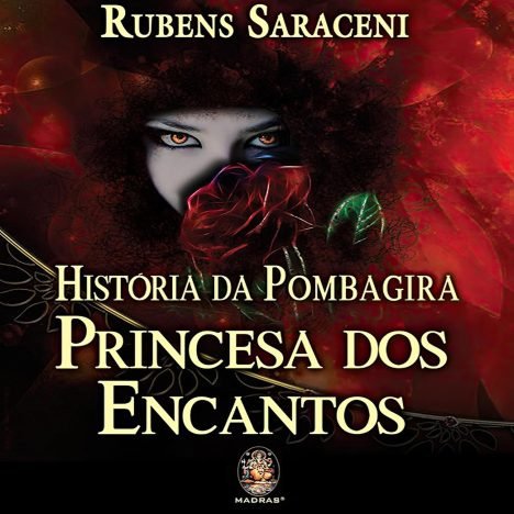 A História da Pombagira Princesa dos Encantos