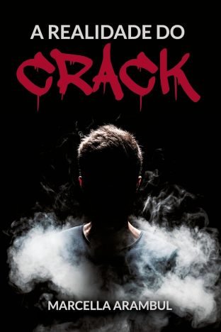 A Realidade do Crack