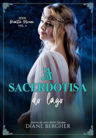 A Sacerdotisa do Lago (Dinastia Brienne Livro 4)