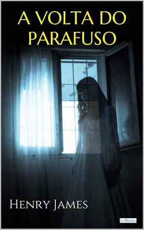 A VOLTA DO PARAFUSO (Col. Henry James)