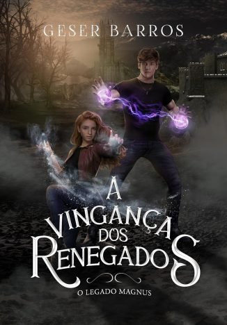 A Vingança dos Renegados (O Legado Magnus Livro 2)