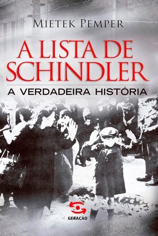 A lista de Schindler A verdadeira história