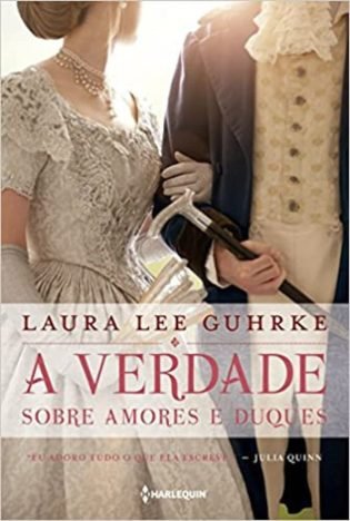 A verdade sobre amores e duques Série Querida Conselheira Amorosa Livro 1