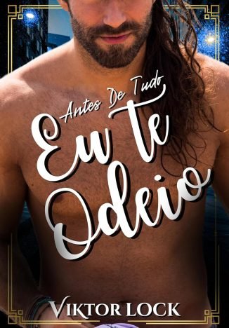 ANTES DE TUDO EU TE ODEIO