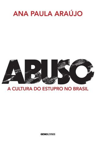 Abuso A cultura do estupro no Brasil