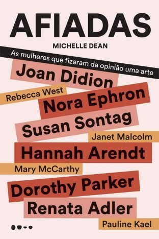 Afiadas As mulheres que fizeram da opinião uma arte