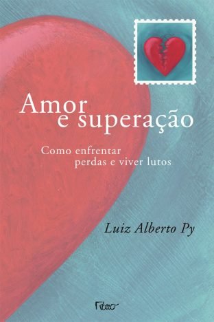 Amor e superação Como enfrentar perdas e viver lutos