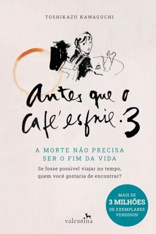 Antes que o Café Esfrie 3 A morte não precisa ser o fim da vida
