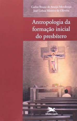 Antropologia da formação inicial do presbítero