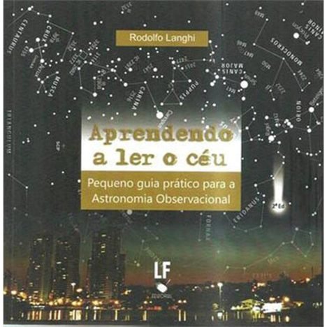 Aprendendo a ler o céu Pequeno guia prático para Astronomia observacional