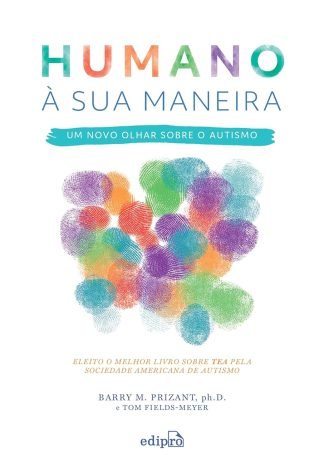Autismo Humano à sua maneira – Um novo olhar sobre o Autismo
