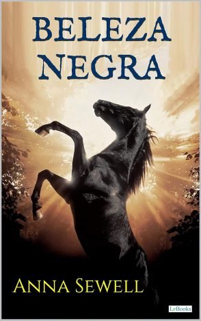 BELEZA NEGRA - Anna Sewell (Escritoras do Mundo)