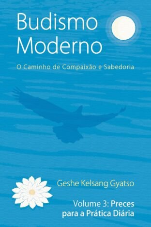 Budismo Moderno Volume 3 - Preces para a Prática Diária