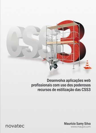 CSS3 Desenvolva Aplicações web Profissionais com uso dos Poderosos Recursos de Estilização das CSS3
