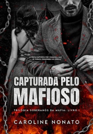 Capturada pelo Mafioso (Trilogia Soberanos da Máfia Livro 1)