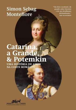 Catarina, a Grande, & Potemkin Uma história de amor na corte Románov