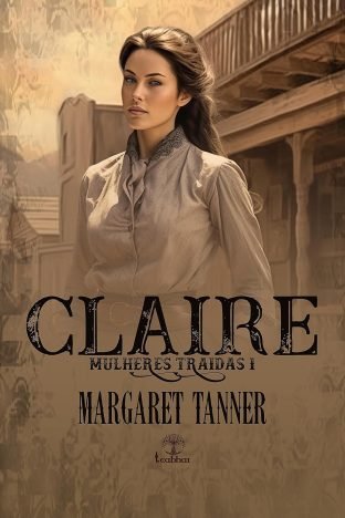 Claire (Mulheres Traídas Livro 1)