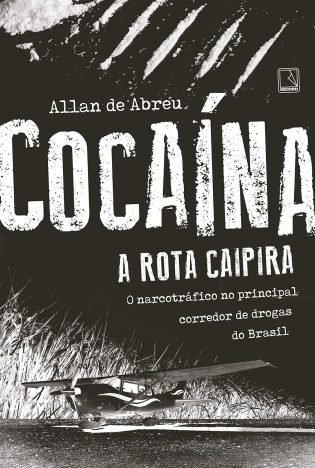 Cocaína A rota caipira A rota caipira