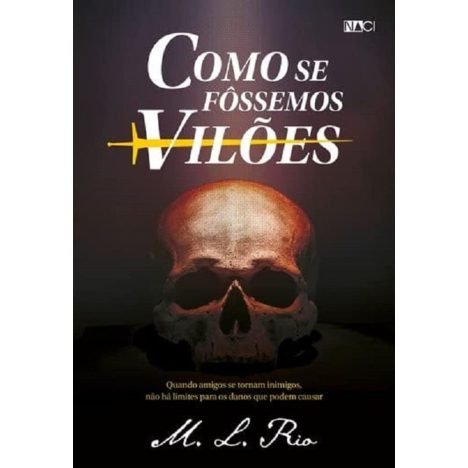 Como se fôssemos vilões