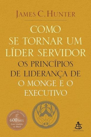 Como se tornar um líder servidor Os princípios de liderança de O monge e o executivo