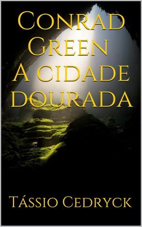 Conrad Green A cidade dourada