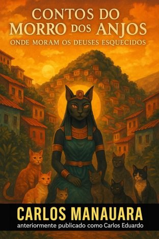 Contos do Morro dos Anjos Onde Moram os Deuses Esquecidos