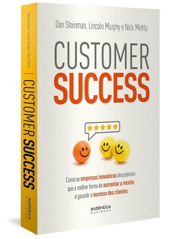 Customer Success como as empresas inovadoras descobriram que a melhor forma de aumentar a receita é garantir o sucesso dos clientes