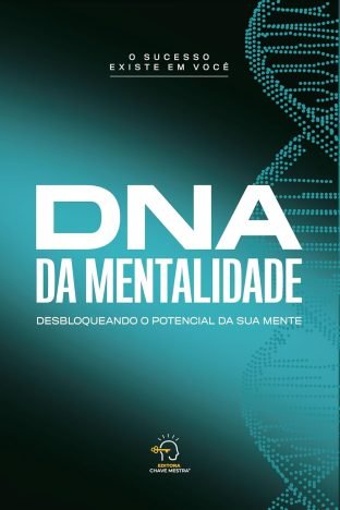 DNA da mentalidade desbloqueando o potencial da sua mente