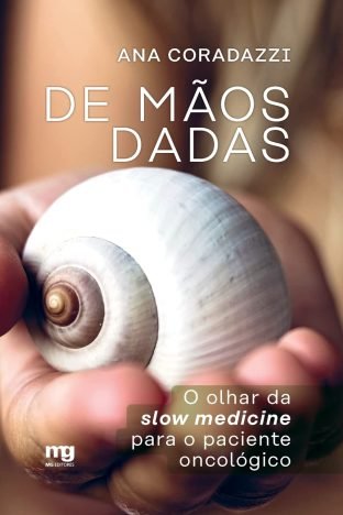 De mãos dadas O olhar da slow medicine para o paciente oncológico