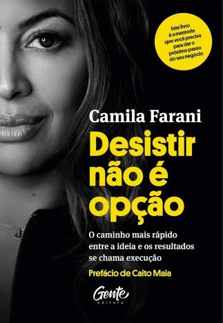 Desistir não é opção O caminho mais rápido entre a ideia e os resultados se chama execução