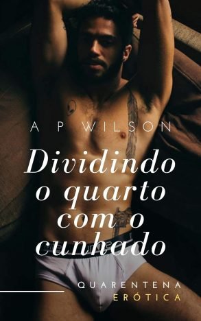 Dividindo o quarto com o Cunhado [Conto Erótico] (Contos Gays com Cunhados Livro 6)