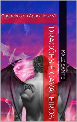 Dragões e Cavaleiros Guerreiros do Apocalipse VI