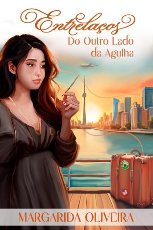 ENTRELAÇOS Do Outro Lado da Agulha (Mulheres que Vão ao Fim do Mundo)