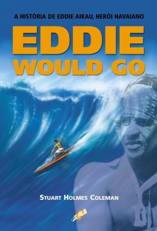 Eddie would go a história de eddie aikau