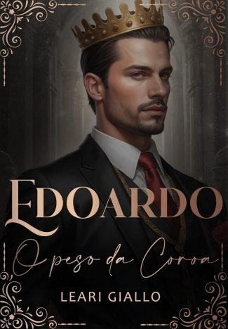 Edoardo O peso da coroa (Realeza Cardinalli Livro 3)