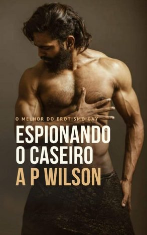 Espionando o Caseiro [Conto Erótico] (Contos Gays com Profissões Livro 12)