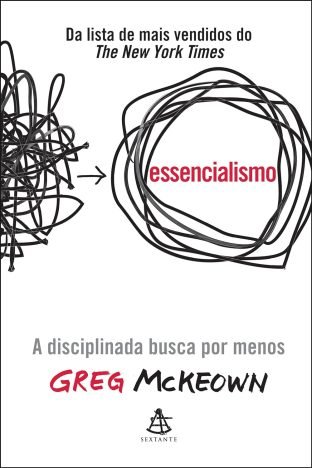 Essencialismo A disciplinada busca por menos