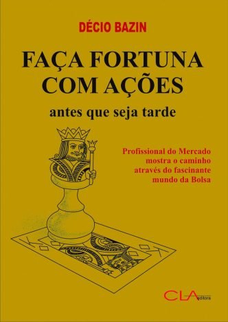 Faça Fortuna com Ações, Antes que seja Tarde