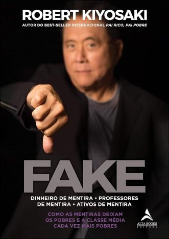 Fake dinheiro de mentira, professores de mentira, ativos de mentira como as mentiras deixam os pobres e a classe média cada vez mais pobres