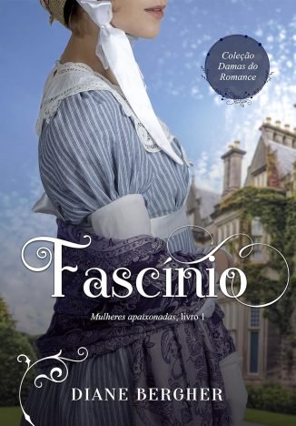 Fascínio (Mulheres Apaixonadas Livro 1)