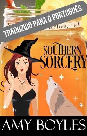 Feitiçaria Sulista (BRUXAS DO CHÁ DOCE Livro 4)