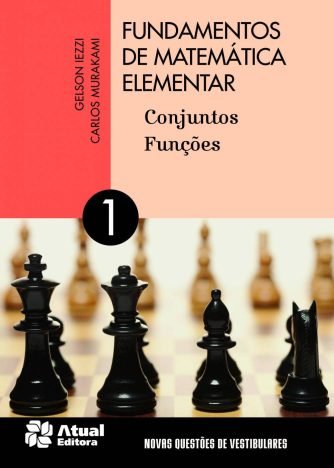 Fundamentos de matemática elementar - Volume 1 Conjuntos e funções