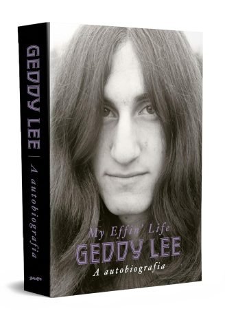 Geddy Lee A autobiografia (My Effin’ Life)