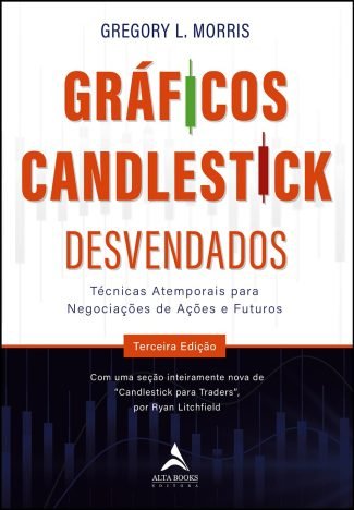 Gráficos candlestick desvendados técnicas atemporais para negociações de ações e futuros