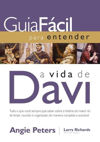 Guia fácil para entender a vida de David Tudo o que você sempre quis saber sobre a história do maior rei de Israel, reunido e organizado de maneira...